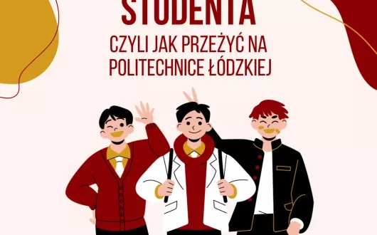 Starter studencki. Trzech chłopców - studentów zachęca do zapoznania się z Politechniką Łódzką